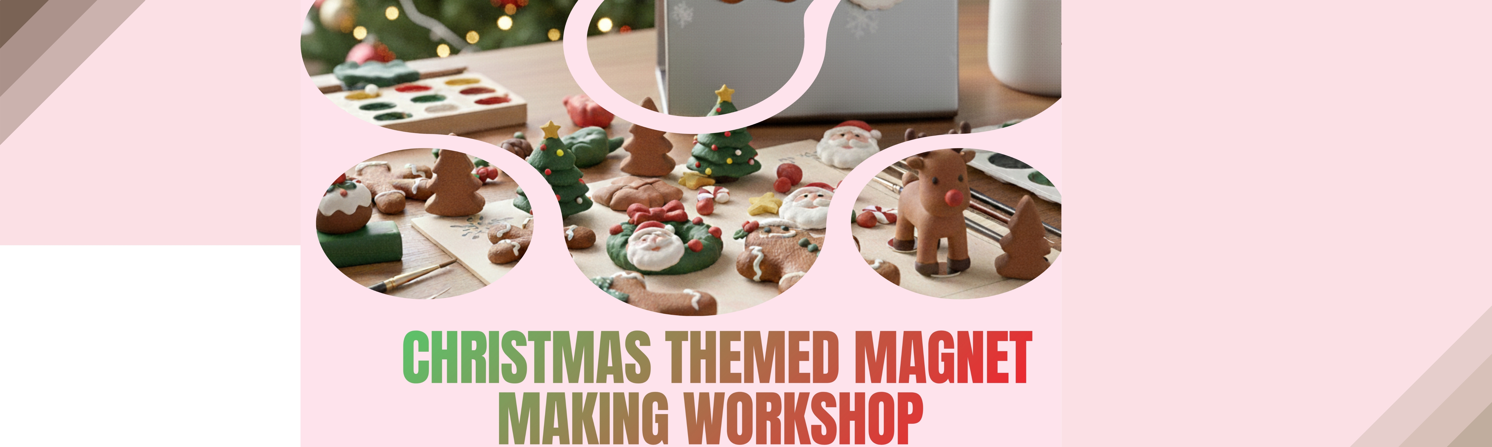Christmas Themed Magnet Making Workshop